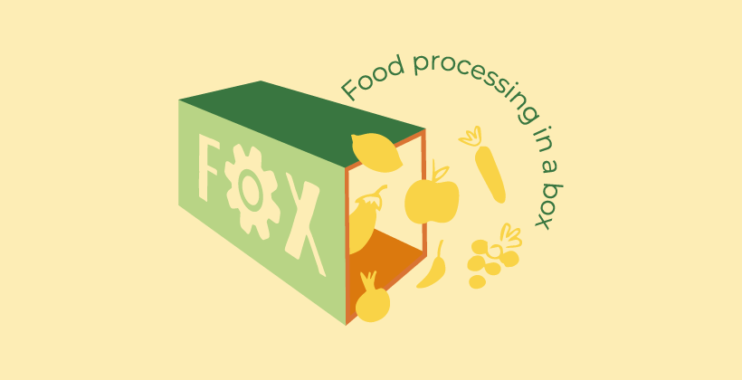 FOX - Innovative down-scaled FOod processing in a boX